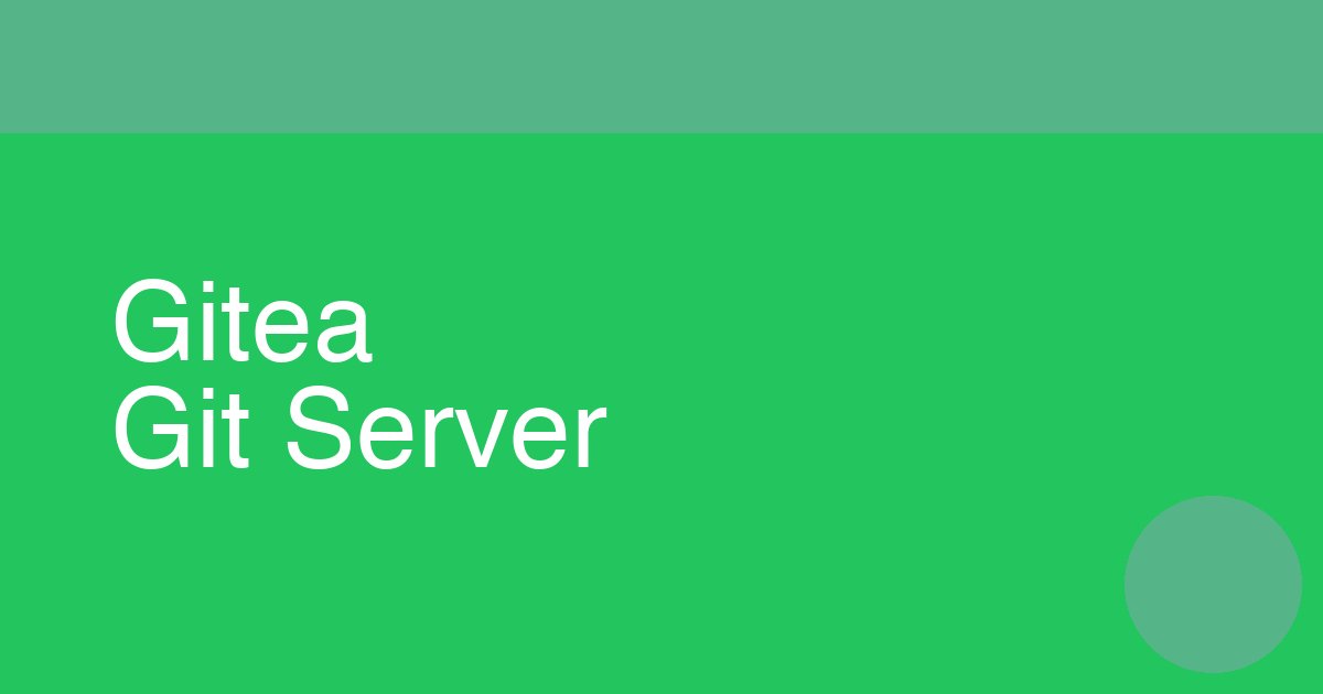 How to Set Up Gitea: A Self-Hosted Git Server on Raspberry Pi ...